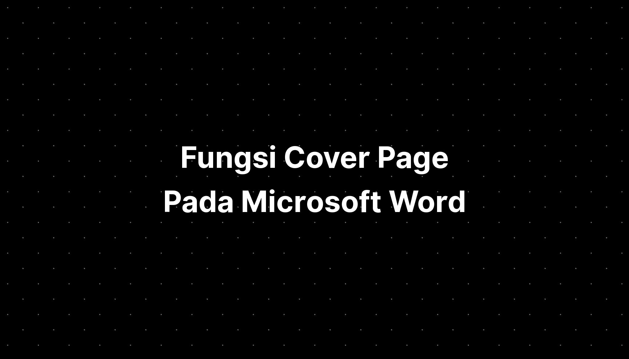 Fungsi Cover Page Pada Microsoft Word - IMAGESEE